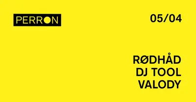 Rødhåd, DJ TOOL, Valody - EDM event at Perron in Rotterdam