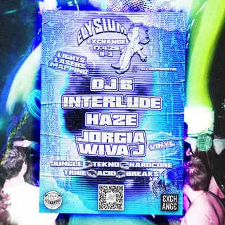 Elysium W/ DJB, Interlude, Jorjia Wiva J, Haze at Exchange