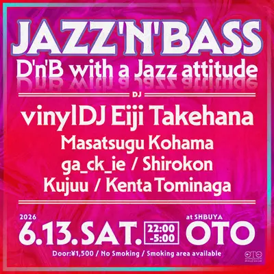 Jazz'n'Bass - D'n'B with a Jazz attitude - EDM event at Shibuya OTO in Tokyo