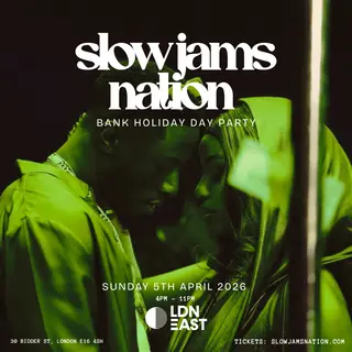 SLOW JAMS NATION - Bank Holiday Slow Jams & RnB Day Party (1000+LOVERS) at LDN East SLOW JAMS NATION - Bank Holiday Slow Jams & RnB Day Party (1000+LOVERS) at LDN East