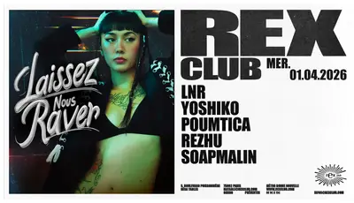 LNR: Yoshiko, POUMTICA, Rezhu, Soapmalin - EDM event at Rex Club in Paris