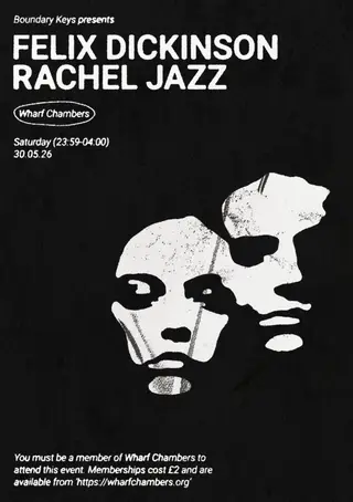 Boundary Keys: Felix Dickinson & Rachel Jazz at Wharf Chambers Boundary Keys: Felix Dickinson & Rachel Jazz at Wharf Chambers
