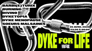 DYKE FOR LIFE: BARBI(E)TURIX, BURNING, Divin0 & MORE at Virage DYKE FOR LIFE: BARBI(E)TURIX, BURNING, Divin0 & MORE at Virage