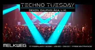 Techno Tuesday Amsterdam, Dexon, Dauphin Åka, L.I.K at Melkweg