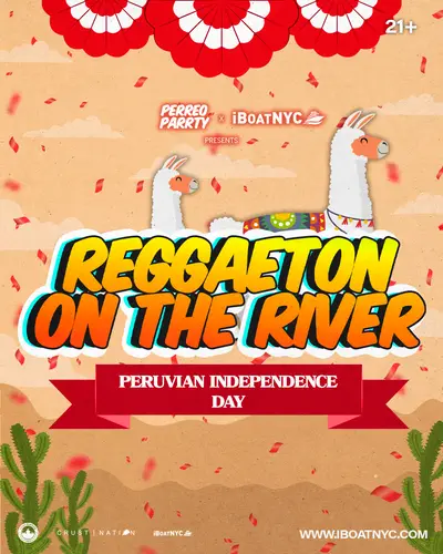 PERUVIAN Day Boat Party Cruise - REGGAETON on the RIVER PERUVIAN Day Boat Party Cruise - REGGAETON on the RIVER - EDM event at Pier 78 at Hudson River Park in New York