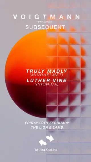 VOIGTMANN pres. Subsequent with TRULY MADLY, LUTHER VINE at The Lion and Lamb VOIGTMANN pres. Subsequent with TRULY MADLY, LUTHER VINE at The Lion and Lamb