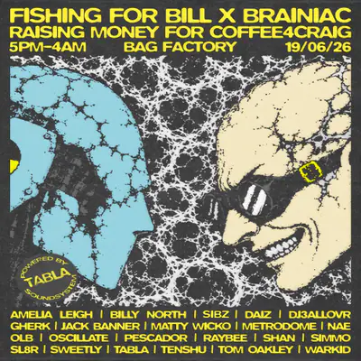 BRAINIAC & FISHING FOR BILL: COFFEE4CRAIG FUNDRAISER - EDM event at The Bag Factory in Manchester