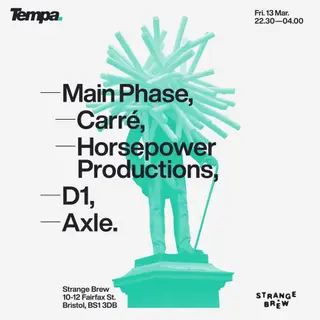 Tempa: Main Phase, Carré, Horsepower Productions, D1, Axle at Strange Brew Tempa: Main Phase, Carré, Horsepower Productions, D1, Axle at Strange Brew