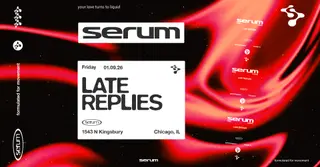 Serum: Late Replies at Prysm Nightclub
