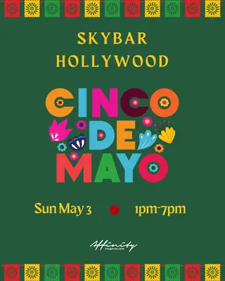 Cinco de Mayo Weekend Pool Party at Skybar at Mondrian Cinco de Mayo Weekend Pool Party at Skybar at Mondrian