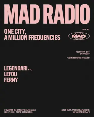 I'VE BEEN OLDSCHOOLIZED / SPECIAL GUEST: LegenDari, LEFOU, FERNY at Mad Radio Miami