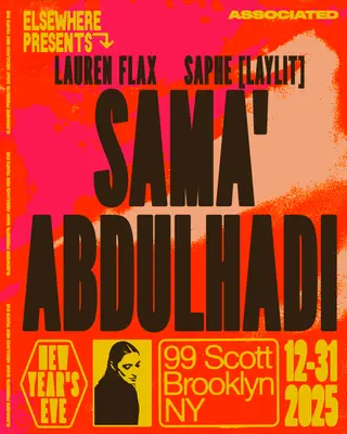 Elsewhere presents: Sama' Abdulhadi New Year's Eve at 99 Scott at 99 Scott Ave
