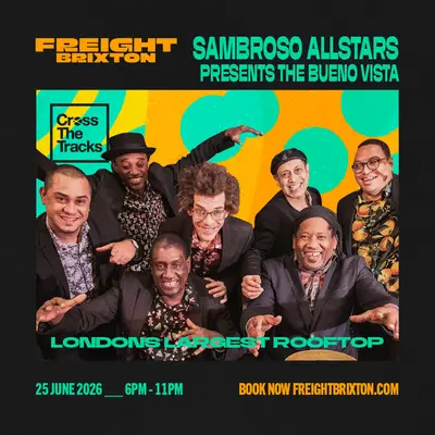 Sambroso All Stars - Freight Brixton & Cross The Tracks present: Soul of the South - EDM event at Freight Brixton in London