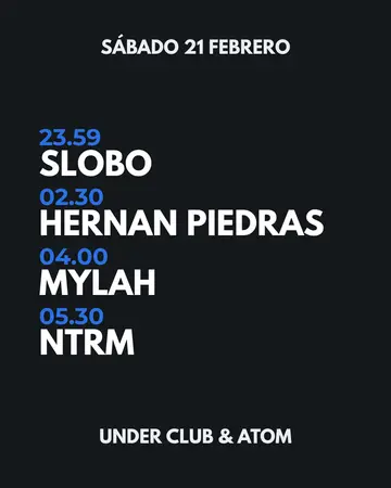 HERNÁN PIEDRAS - SLOBO - MYLAH - NTRM at Under Club HERNÁN PIEDRAS - SLOBO - MYLAH - NTRM at Under Club