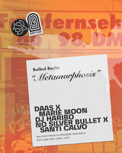 9th Floor presents Metamorphosis: DAAS x MARIE.MOON, DJ Haribo, No Silver Bullet x Santi Calvo - EDM event at Bulbul Berlin in Berlin