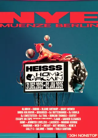 HEISSS x HOME AGAIN I NYE 30H at MUENZE HEISSS x HOME AGAIN I NYE 30H at MUENZE