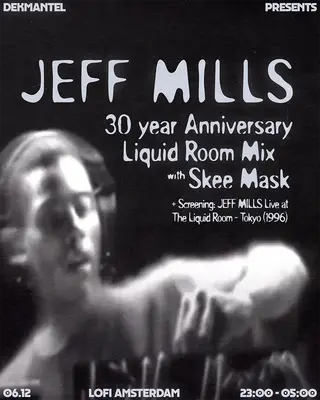 Dekmantel presents Jeff Mills: 30 Year Anniversary Liquid Room Mix at Lofi