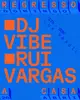 Regresso a Casa: DJ Vibe & Rui Vargas
