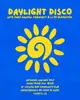 Daylight Disco with Mark Hanson, Fairhurst & Toby Williams