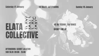 Elata Collective 011 (24H / AFTERHOURS) at TBA - SECRET LOCATION (DM US ON INSTA)