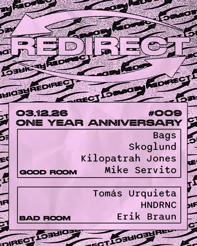 Redirect: Kilopatrah Jones, Mike Servito, Tomás Urquieta, Bags, skoglund, HNDRNC, Erik Braun - EDM event at Good Room in New York City