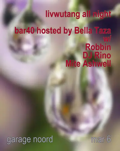 livwutang all night / Bar40 hosted by Bella Tazza - EDM event at Garage Noord in Amsterdam