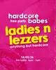 Hardcore Babes: Ladies n Lezzers