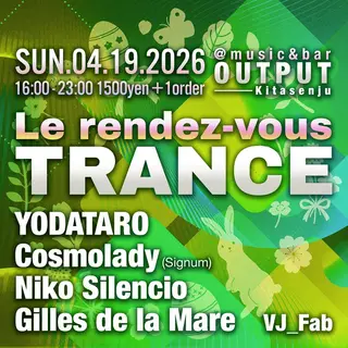Le rendez-vous trance at Output Le rendez-vous trance at Output