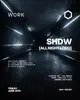 WORK presents: SHDW [All Night Long]