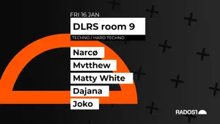DLRS room vol.9 w. NARCO - MVTTHEW b2b DAJANA - MATTY WHITE - JOKO at Radost Music Club