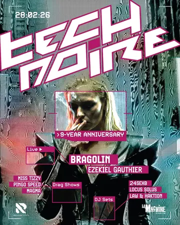 Tech Noire 9-Year Anniversary at La Machine Du Moulin Rouge Tech Noire 9-Year Anniversary at La Machine Du Moulin Rouge