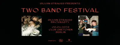 Two Band Festival by Silvan Strauss: SILVAN STRAUSS X BRICKNASTY - EDM event at Gretchen in Berlin