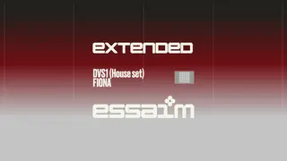 extended - DVS1 (House set), FIONA at essaim extended - DVS1 (House set), FIONA at essaim
