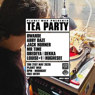 Planet Wax PRESENTS // TEA PARTY at Planet Wax
