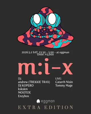 m:i-x at Shibuya Eggman