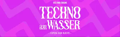 TECHNO AM WASSER⁴ x FLUCC AFTERSHOW - OPEN AIR RAVE 2026 - EDM event at Usus am Wasser in Vienna
