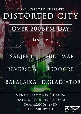 Distorted City -Over 200BPM Day- at Nagomix Distorted City -Over 200BPM Day- at Nagomix