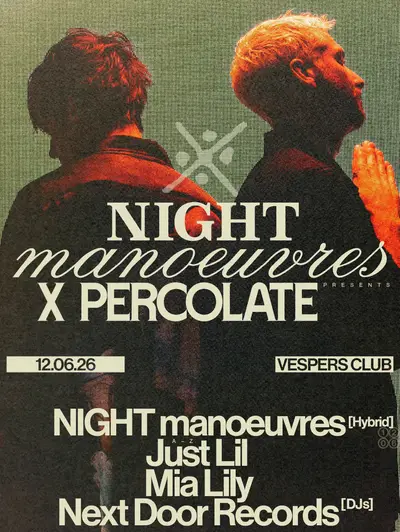 NIGHT manoeuvres x Percolate presents: NIGHT manoeuvres, Just Lil, Mia Lily, NDR DJs - EDM event at Vespers Club in London