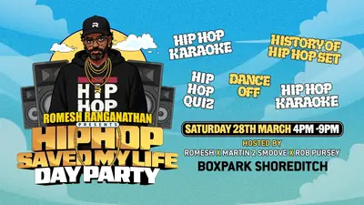 Romesh Ranganathan: HipHop Saved My Life Day Party Romesh Ranganathan: HipHop Saved My Life Day Party - EDM event at Boxpark Shoreditch in London