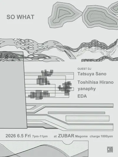 SO WHAT - EDM event at ZUBAR in Tokyo