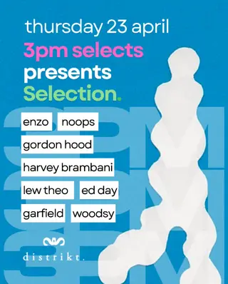 3PM Selects presents Selection at Distrikt 3PM Selects presents Selection at Distrikt