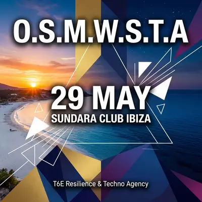 Techno Agency - O.S.M.W.S.T.A - T6E RESILIENCE - IBIZA - EDM event at Sundara Club in Ibiza