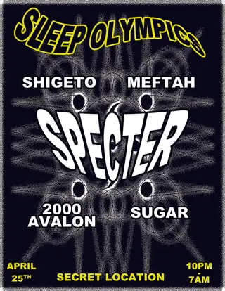 Sleep Olympics w/ Specter, Shigeto, Meftah at TBA