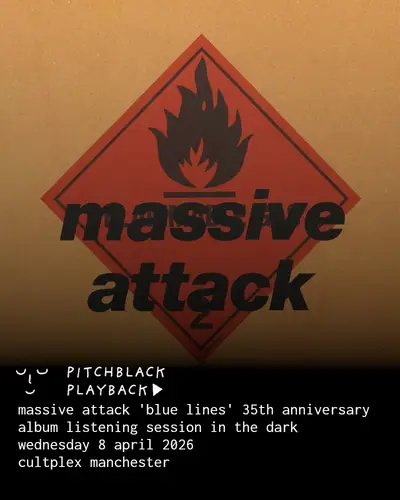 Pitchblack Playback: Massive Attack 'Blue Lines' 35th Anniversary - EDM event at Cultplex in Manchester
