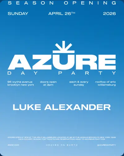 Azure Day Party Season Opener with Luke Alexander Azure Day Party Season Opener with Luke Alexander - EDM event at Arlo Williamsburg in New York City