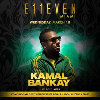 Kamal Bankay at E11EVEN at E11EVEN MIAMI Kamal Bankay at E11EVEN at E11EVEN MIAMI