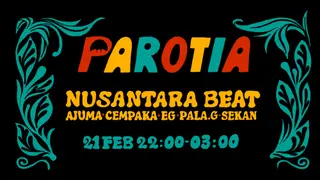 PAROTIA W/ NUSANTARA BEAT (LIVE), AJUMA, CEMPAKA, EG, PALA.G & SEKAN at Skatecafe