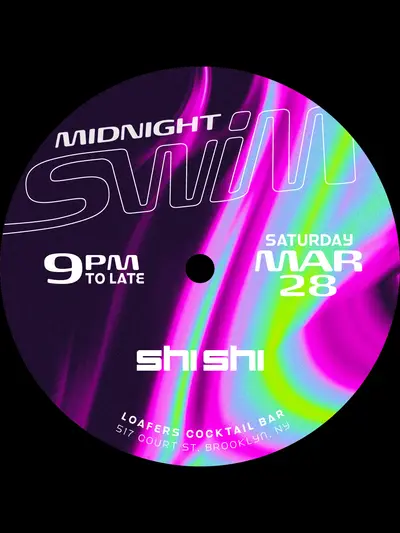 MIDNIGHT SWIM: Shi Shi MIDNIGHT SWIM: Shi Shi - EDM event at Loafers Cocktail Bar in New York