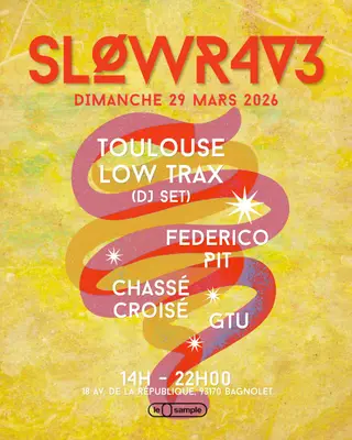 SLØWRAVE at TBA - Le Sample 18 Av. de la République, 93170 Bagnolet (METRO - Gallieni ) SLØWRAVE at TBA - Le Sample 18 Av. de la République, 93170 Bagnolet (METRO - Gallieni )