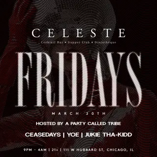Celeste Fridays at Celeste Celeste Fridays at Celeste